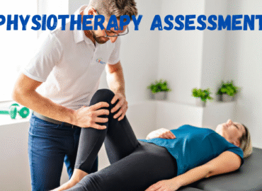 PHYSIOTHERAPY ASSESSMENT physiotherapy assessment